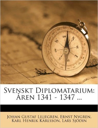 Svenskt Diplomatarium: Aren 1341 - 1347