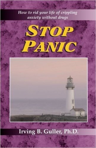 Stop Panic: How to Rid Your Life of Crippling Anxiety Without Drugs