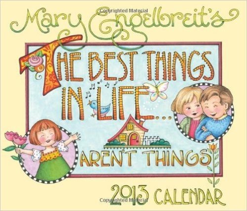 Mary Engelbreit 2013 Day-to-Day Calendar: The Best Things in Life...Aren't Things