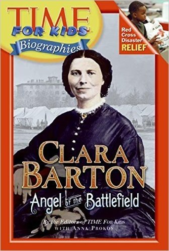 Time For Kids: Clara Barton: Angel of the Battlefield