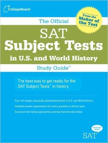 The Official SAT Subject Tests in U.S. & World History Study Guide