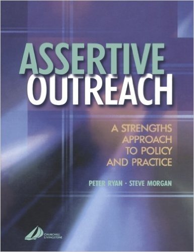 Assertive Outreach: A Strengths Approach to Policy and Practice