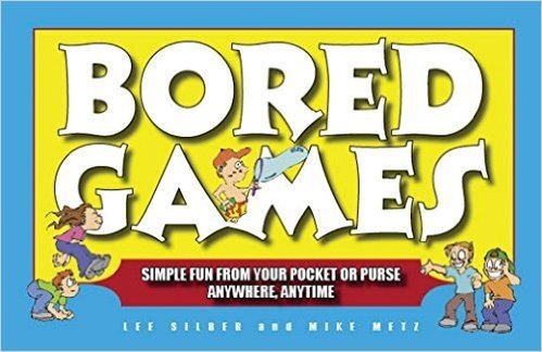 Bored Games: Simple Fun from Your Pocket or Purse - Anytime, Anywhere