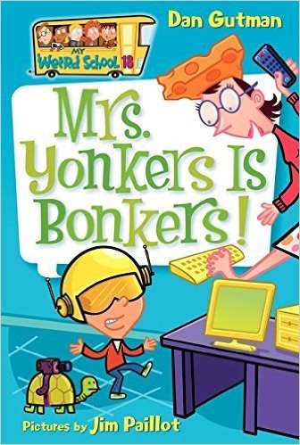 My Weird School #18: Mrs. Yonkers Is Bonkers!