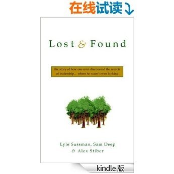 Lost and Found: The Story of How One Man Discovered the Secrets of Leaderships . . .Where He Wasn't Even Looking