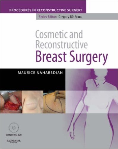 Cosmetic and Reconstructive Breast Surgery with DVD: A Volume in The Procedures in Reconstructive Surgery Series