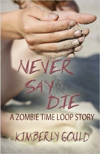 Never Say Die: A Zombie Time Loop Story