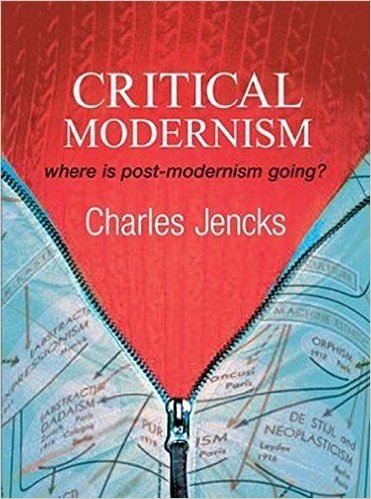 Critical Modernism: Where is Post-Modernism Going What is Post-Modernism