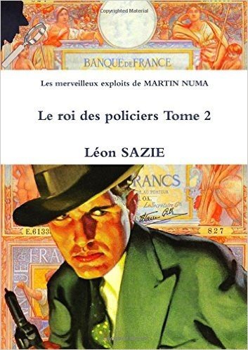 Les Merveilleux Exploits De Martin NUMA Le Roi Des Policiers Tome 2