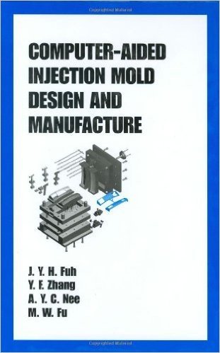 Computer-Aided Injection Mold Design and Manufacture