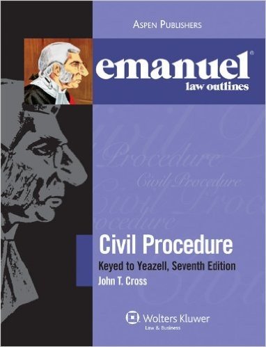 Emanuel Law Outline: Civil Procedure Yeazell
