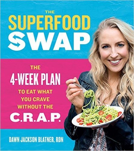 The Superfood Swap: The 4-Week Plan to Eat What You Crave Without the C.R.A.P
