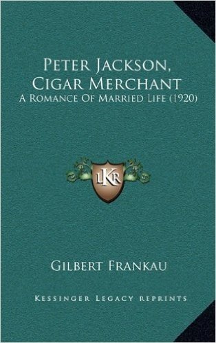 Peter Jackson, Cigar Merchant: A Romance of Married Life (1920)