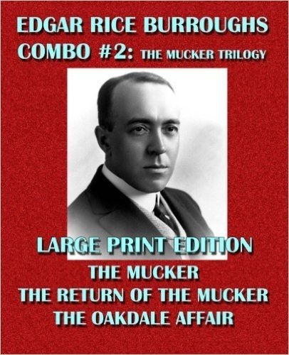 The Mucker Trilogy: The Mucker/The Return of the Mucker/The Oakdale Affair