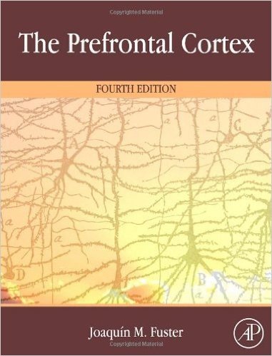 The Prefrontal Cortex, Fourth Edition