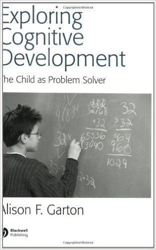 Exploring Cognitive Development: The Child As Problem Solver