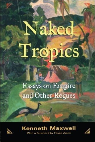 Naked Tropics: Essays on Empire and Other Rogues