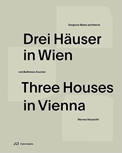 Three Houses in Vienna - Residential Buildings by Werner Neuwirth, Krucker von Ballmoos, Sergison