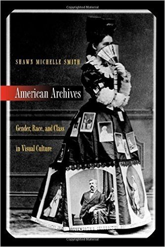 American Archives: Gender, Race and Class in Visual Culture