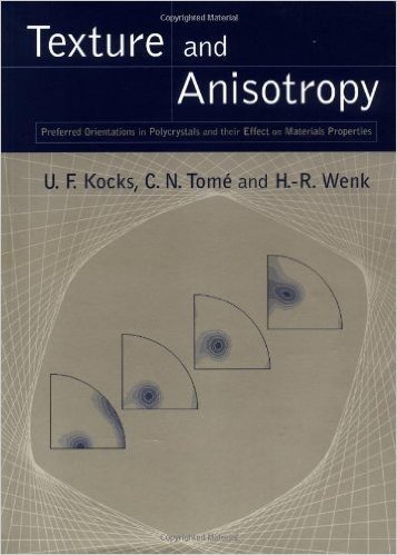 Texture and Anisotropy: Preferred Orientations in Polycrystals and their Effect on Materials Properties