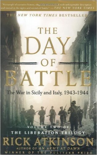 The Day of Battle: The War in Sicily and Italy, 1943-1944