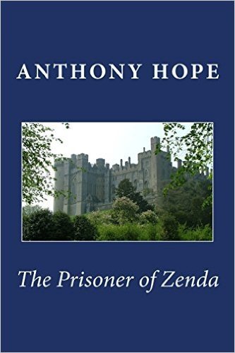 The Prisoner of Zenda: The Complete & Unabridged Original Classic