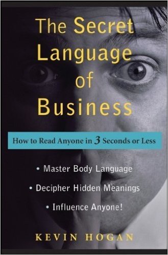 The Secret Language of Business: How to Read Anyone in 3 Seconds or Less