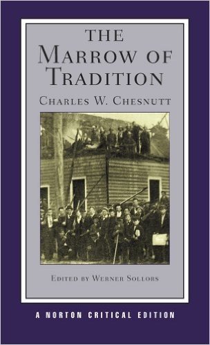 The Marrow of Tradition (Norton Critical Editions)