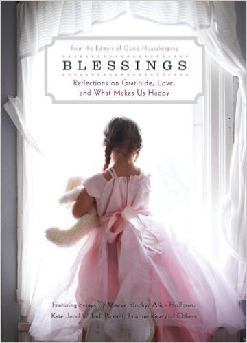 Blessings: Reflections on Gratitude, Love, and What Makes Us Happy