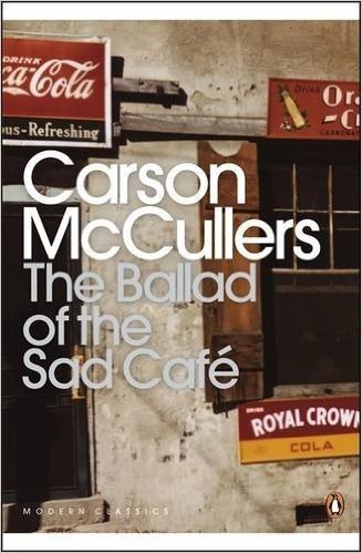 The Ballad of the Sad Cafe and other Stories