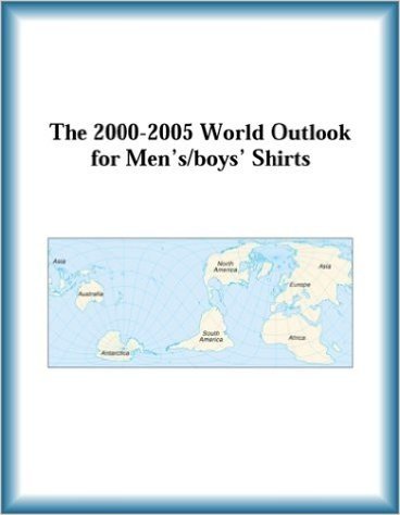 The 2000-2005 World Outlook for Men'S/Boys' Shirts
