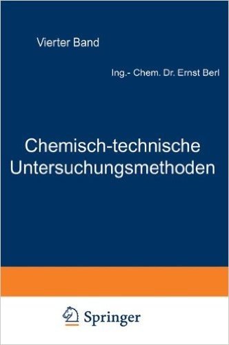 Chemisch-technische Untersuchungsmethoden: Vierter Band