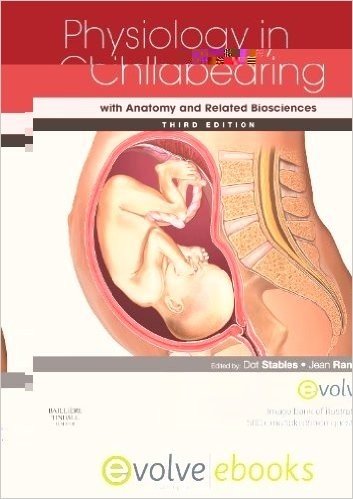 Physiology in Childbearing Text and Evolve eBooks Package: With Anatomy and Related Biosciences