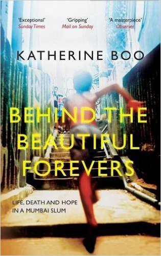 永恒美丽的背后 英文原版 Behind the Beautiful Forevers: Life, Death and Hope in a Mumbai Slum