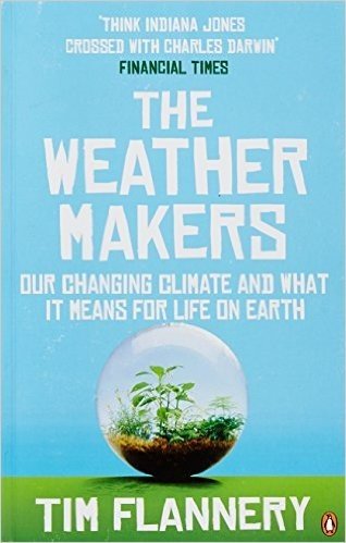 The Weather Makers: Our Changing Climate and What it Means for Life on Earth