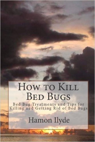 How to Kill Bed Bugs: Bed Bug Treatments and Tips for Killing and Getting Rid of Bed Bugs