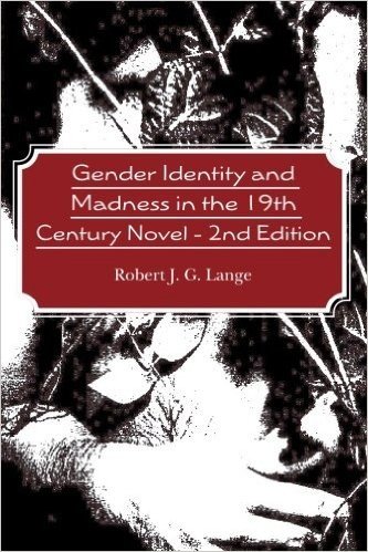 Gender Identity and Madness in the 19th Century Novel
