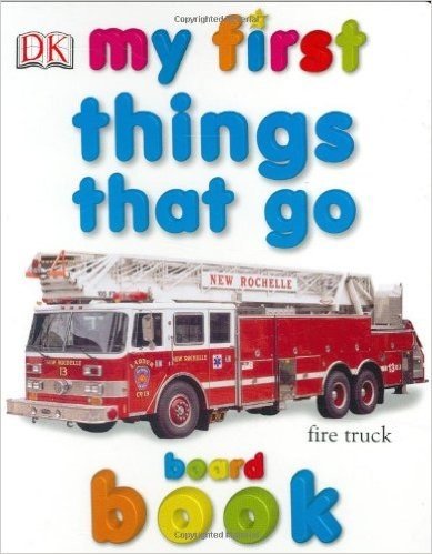 My First Things That Go Board Book