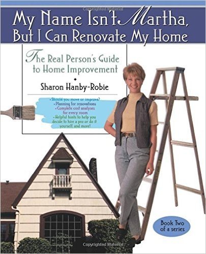 My Name Isn't Martha But I Can Renovate My Home