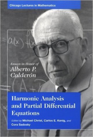 Harmonic Analysis and Partial Differential Equations: Essays in Honor of Alberto Calderon