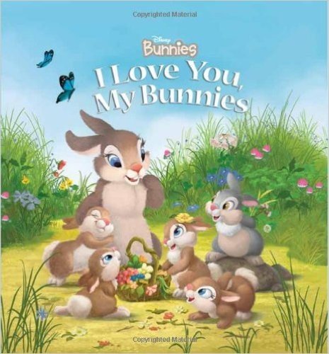 Disney Bunnies: I Love You, My Bunnies