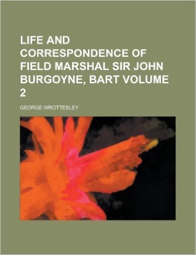 Life and Correspondence of Field Marshal Sir John Burgoyne, Bart Volume 2
