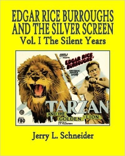 Edgar Rice Burroughs and the Silver Screen: The Silent Years, 1917-1929