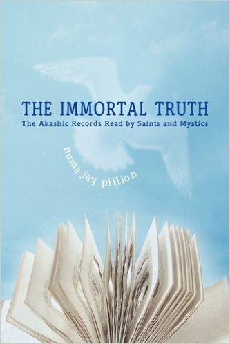 The Immortal Truth: The Akashic Records Read by Saints and Mystics