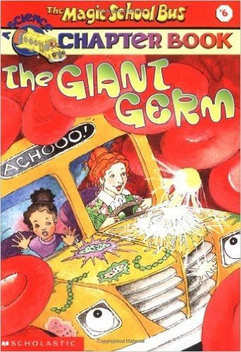 The Magic School Bus Chapter Book #06: The Giant Germ