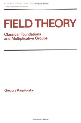 Field Theory: Classical Foundations and Multiplicative Groups