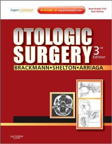 Otologic Surgery: with Video, Expert Consult - Online and Print, 3e