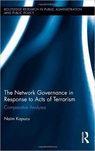 Network Governance in Response to Acts of Terrorism: Comparative Analyses