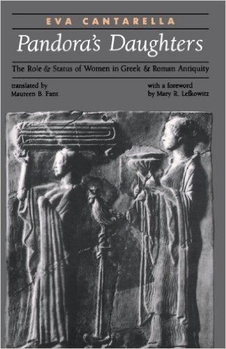 Pandora's Daughters: Role and Status of Women in Greek and Roman Antiquity