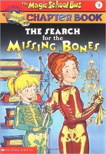 The Magic School Bus Chapter Book #02: Search For The Missing Bone